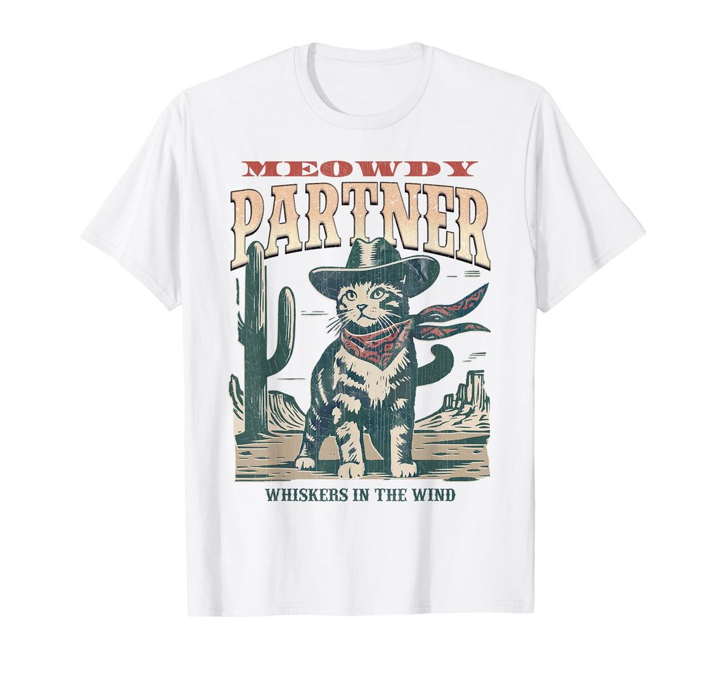 Meowdy Partner Cowboy Cat Funny T-Shirt - Casual Everyday Wear Men Women - T-Shirt, Sweatshirt, Hoodie