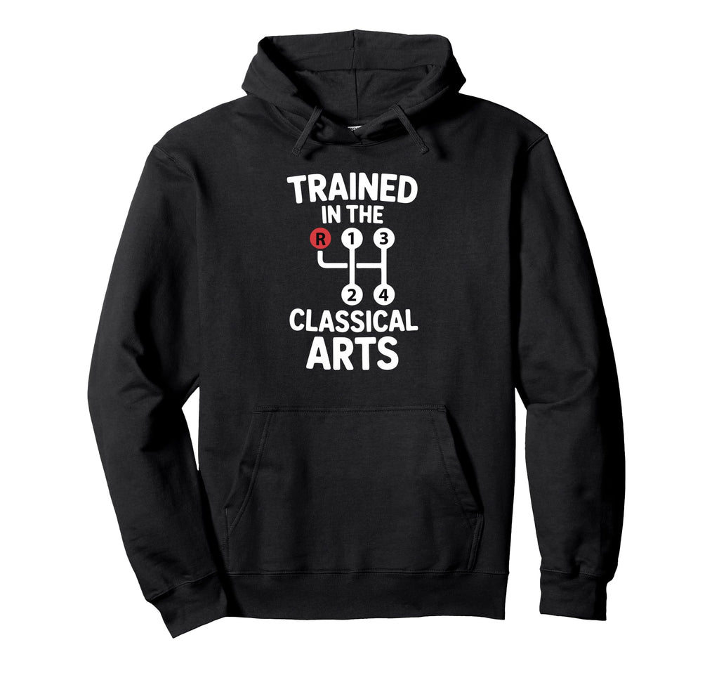 Funny Trained Classical Arts Stick Shift Hoodie - Graphic Print Men Women - T-Shirt, Sweatshirt, Hoodie