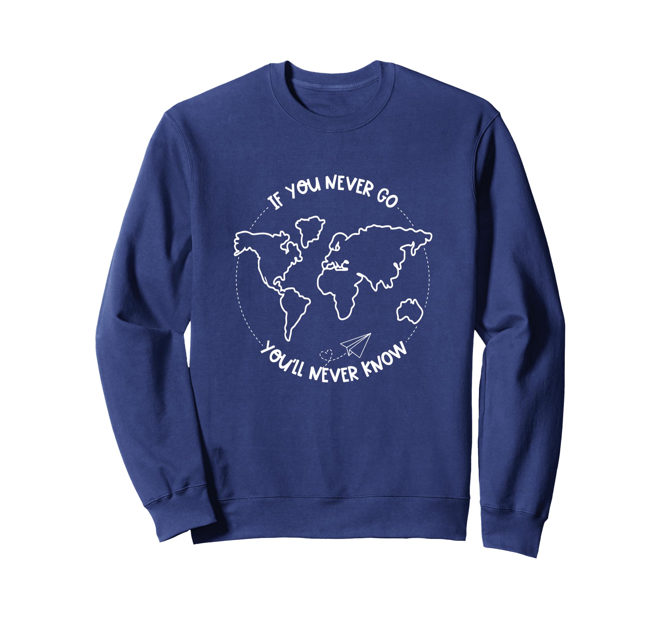 If You Never Go Youll Never Know Sweatshirt - Aesthetic Graphic for Adults - T-Shirt, Sweatshirt, Hoodie