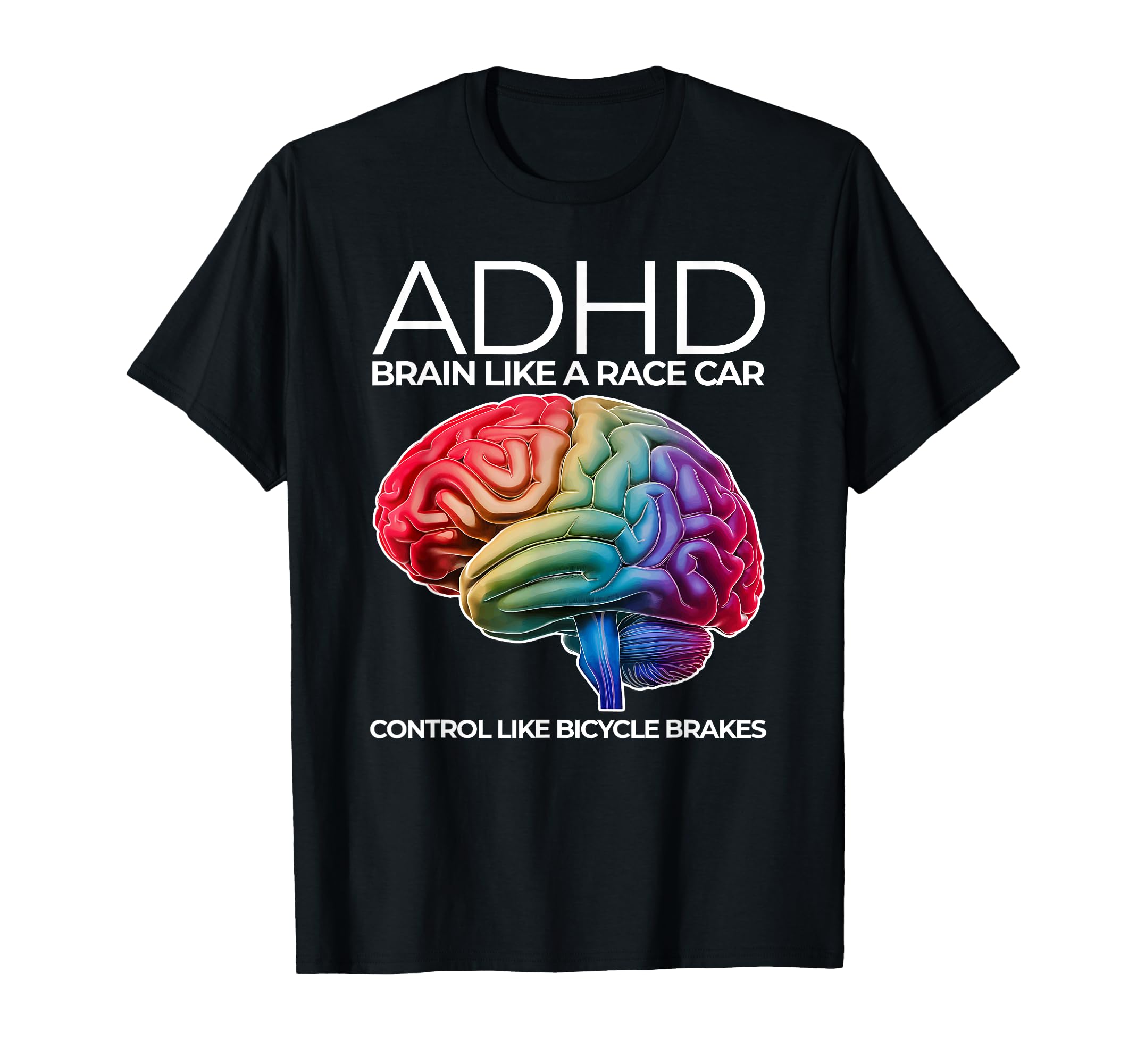 Adhd Brain Like Race Car Control Like T-Shirt - Novelty Apparel for Adults - T-Shirt, Sweatshirt, Hoodie