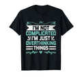 Overthinking Overthinker Funny Sarcasm T-Shirt - Minimalist Print Unisex - T-Shirt, Sweatshirt, Hoodie