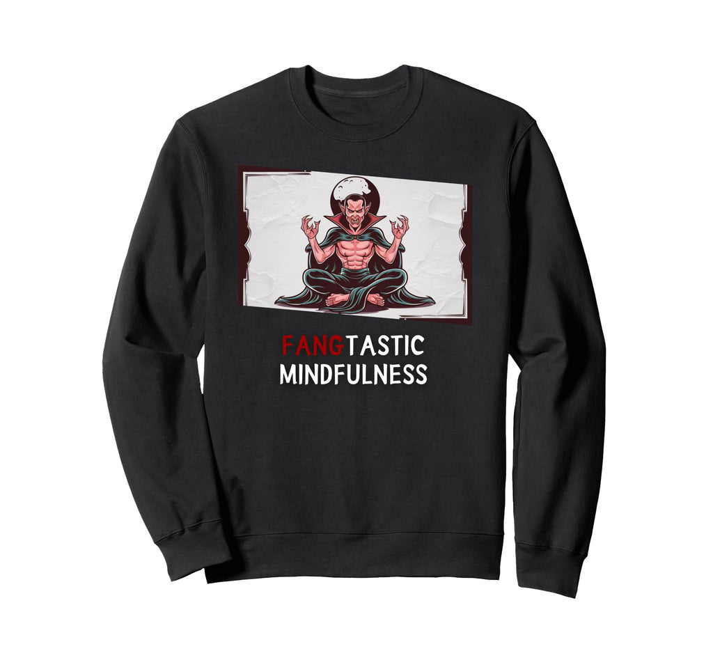 Fangtastic Mindfulness Funny Sweatshirt - Custom Art Print Unisex - T-Shirt, Sweatshirt, Hoodie
