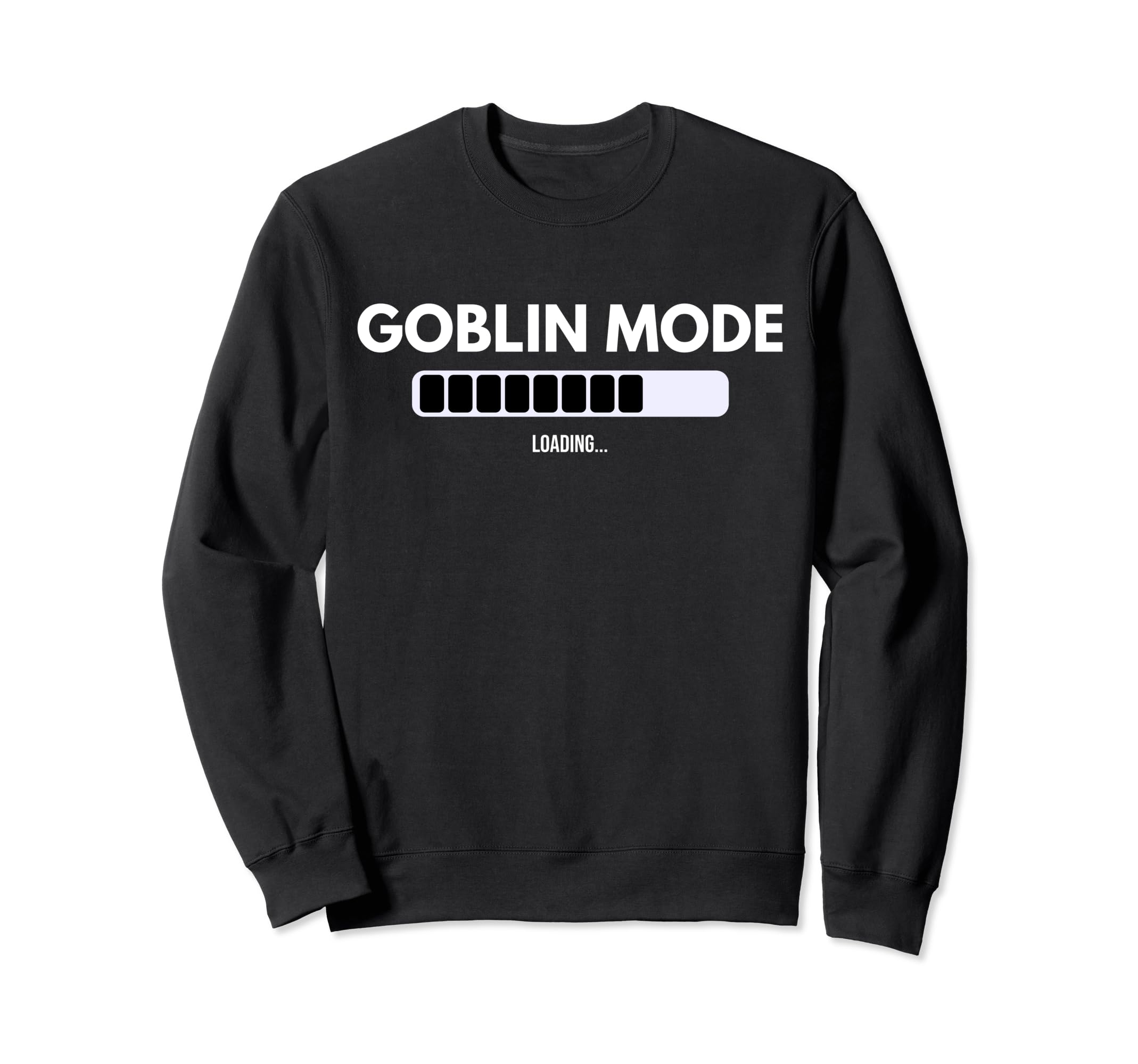 Goblin Mode Loading Activated Sweatshirt - Minimalist Print for Adults - T-Shirt, Sweatshirt, Hoodie