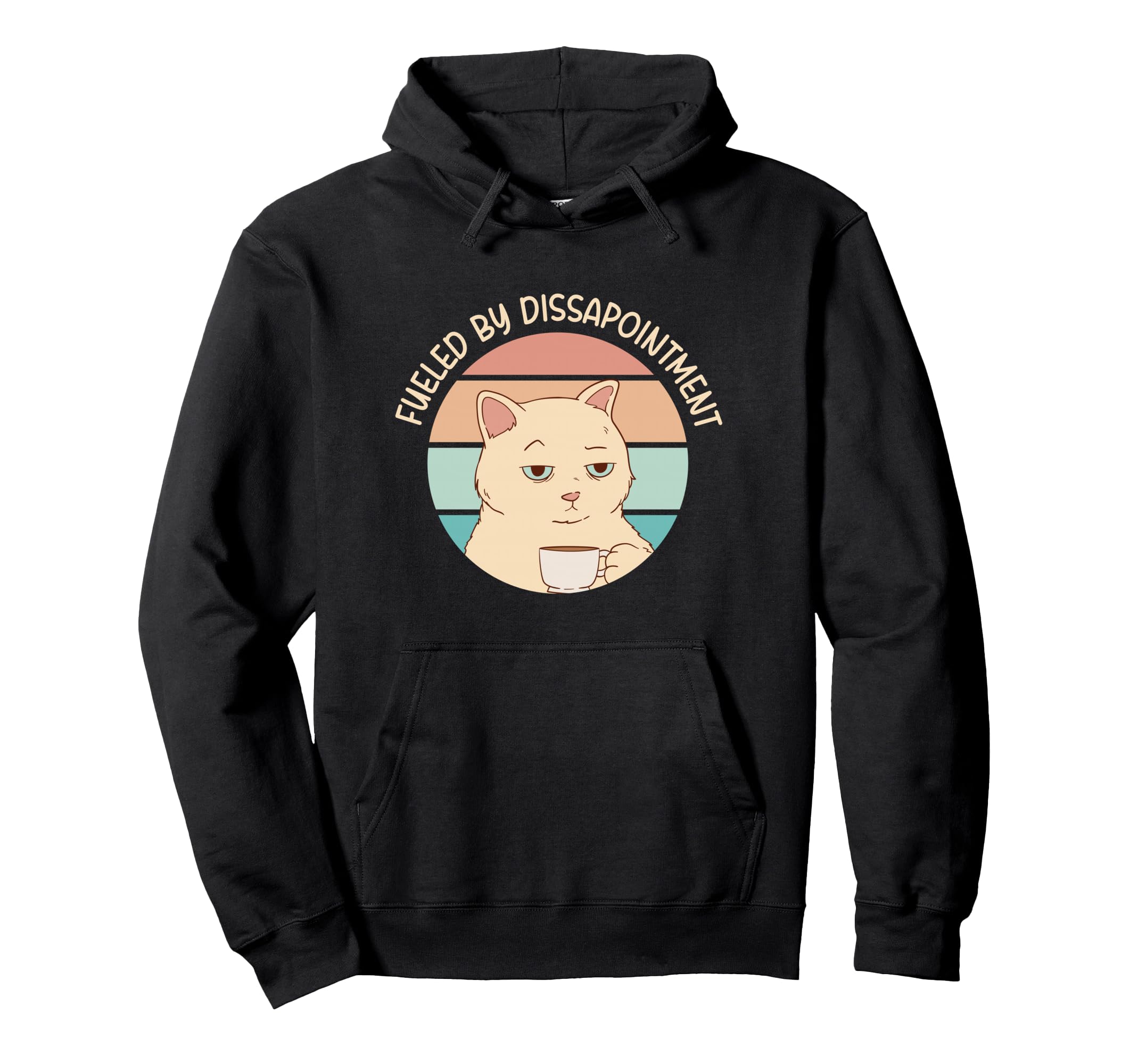 Fueled Disappointment Cynical Cat Deadpan Hoodie - Streetwear Style Unisex - T-Shirt, Sweatshirt, Hoodie