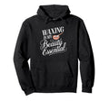 Waxing Is My Beauty Wax Technician Hoodie - Custom Art Print for Adults - T-Shirt, Sweatshirt, Hoodie