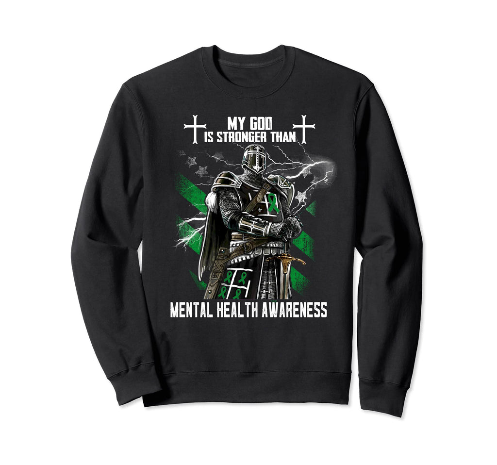 My God Is Stronger Than Mental Health Sweatshirt - Novelty Apparel Unisex - T-Shirt, Sweatshirt, Hoodie