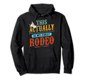 This Is My First Rodeo Cowboy Hoodie - Casual Everyday Wear for Adults - T-Shirt, Sweatshirt, Hoodie