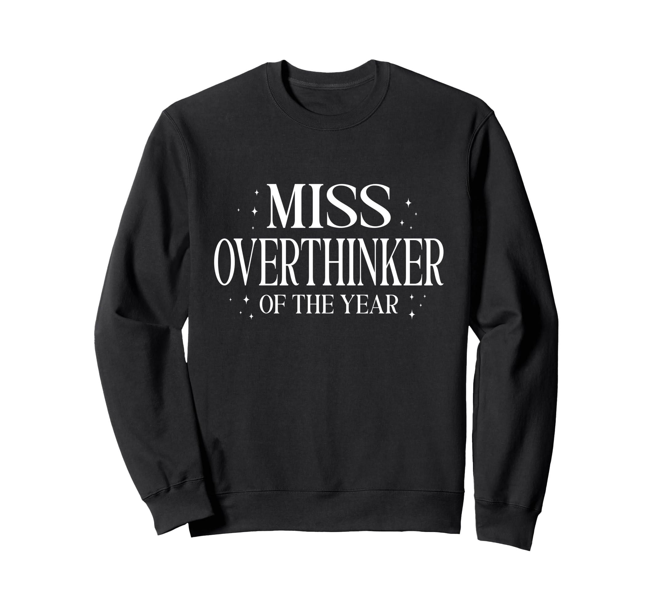 Miss Overthinker Year Relatable Sweatshirt - Unique Graphic for Adults - T-Shirt, Sweatshirt, Hoodie