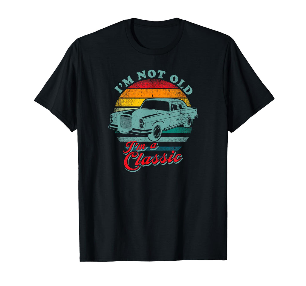 Im Not Old Im Car Enthusiast T-Shirt - Unique Graphic Unisex - T-Shirt, Sweatshirt, Hoodie