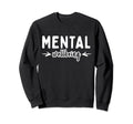 Mental Wellbeing Depression Mental Sweatshirt - Aesthetic Graphic Unisex - T-Shirt, Sweatshirt, Hoodie