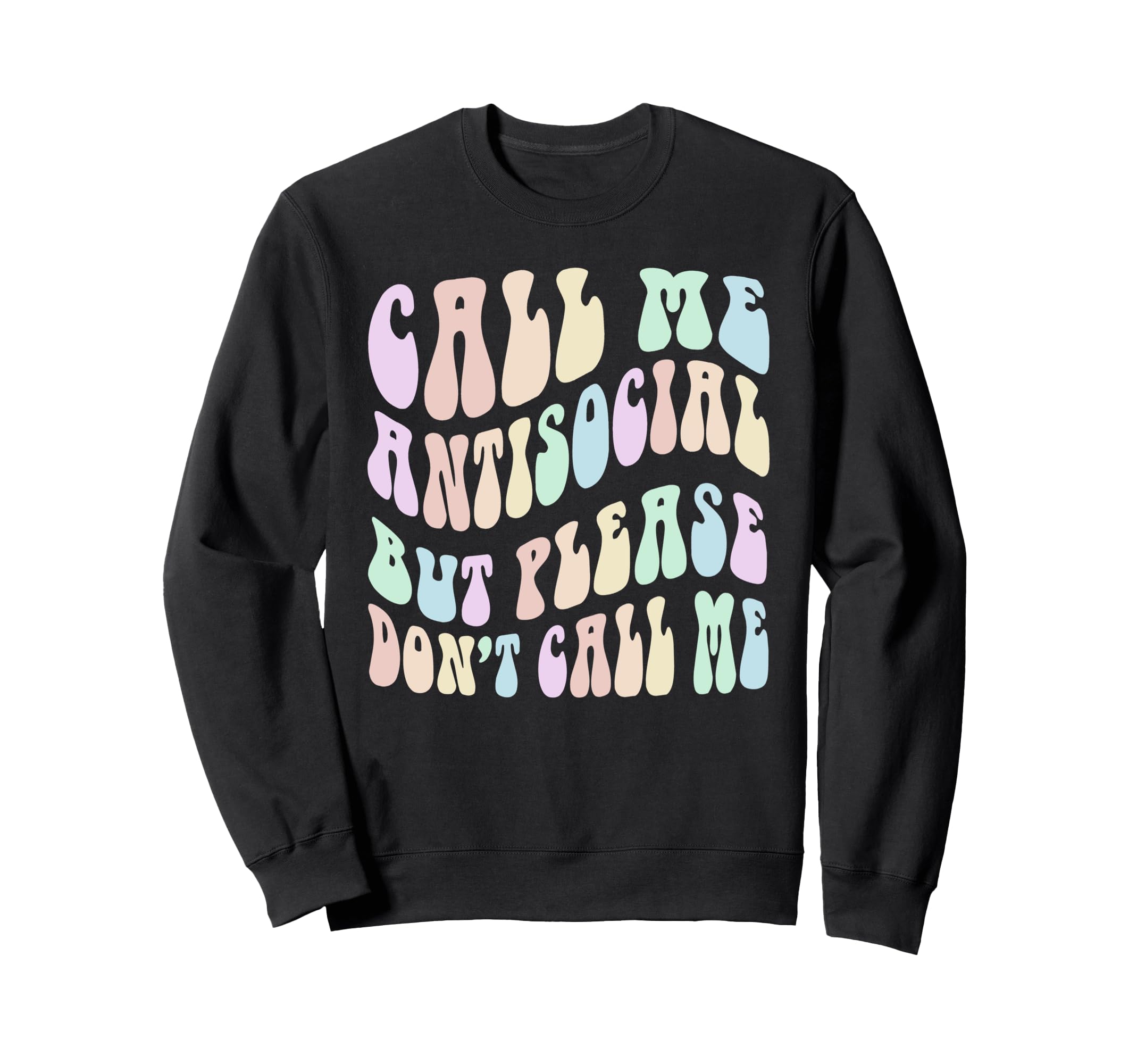 Call Me Anti Social But Please Sweatshirt - Aesthetic Graphic for Adults - T-Shirt, Sweatshirt, Hoodie
