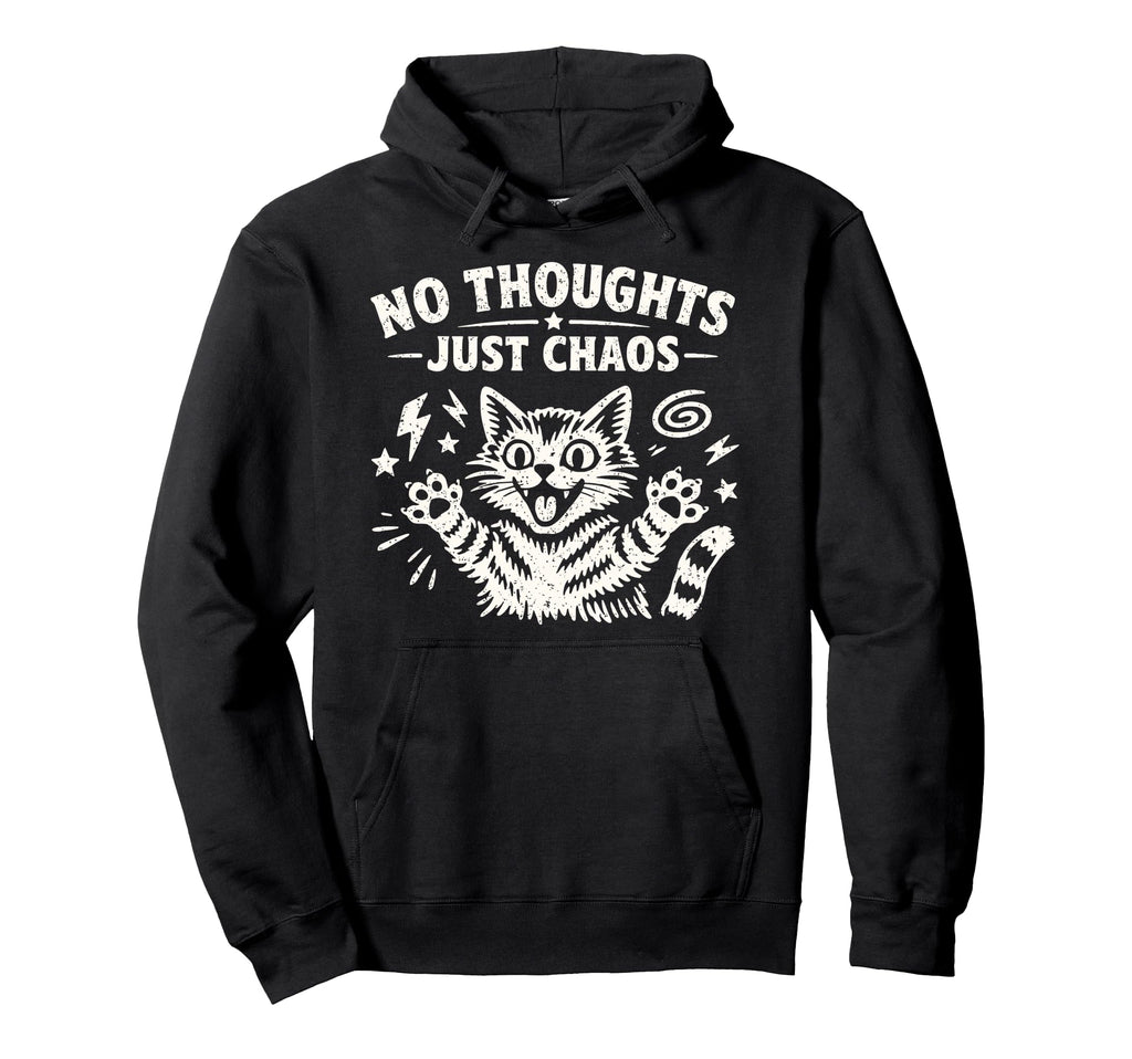 No Thoughts Just Chaos Cat Hoodie - Custom Art Print Men Women - T-Shirt, Sweatshirt, Hoodie