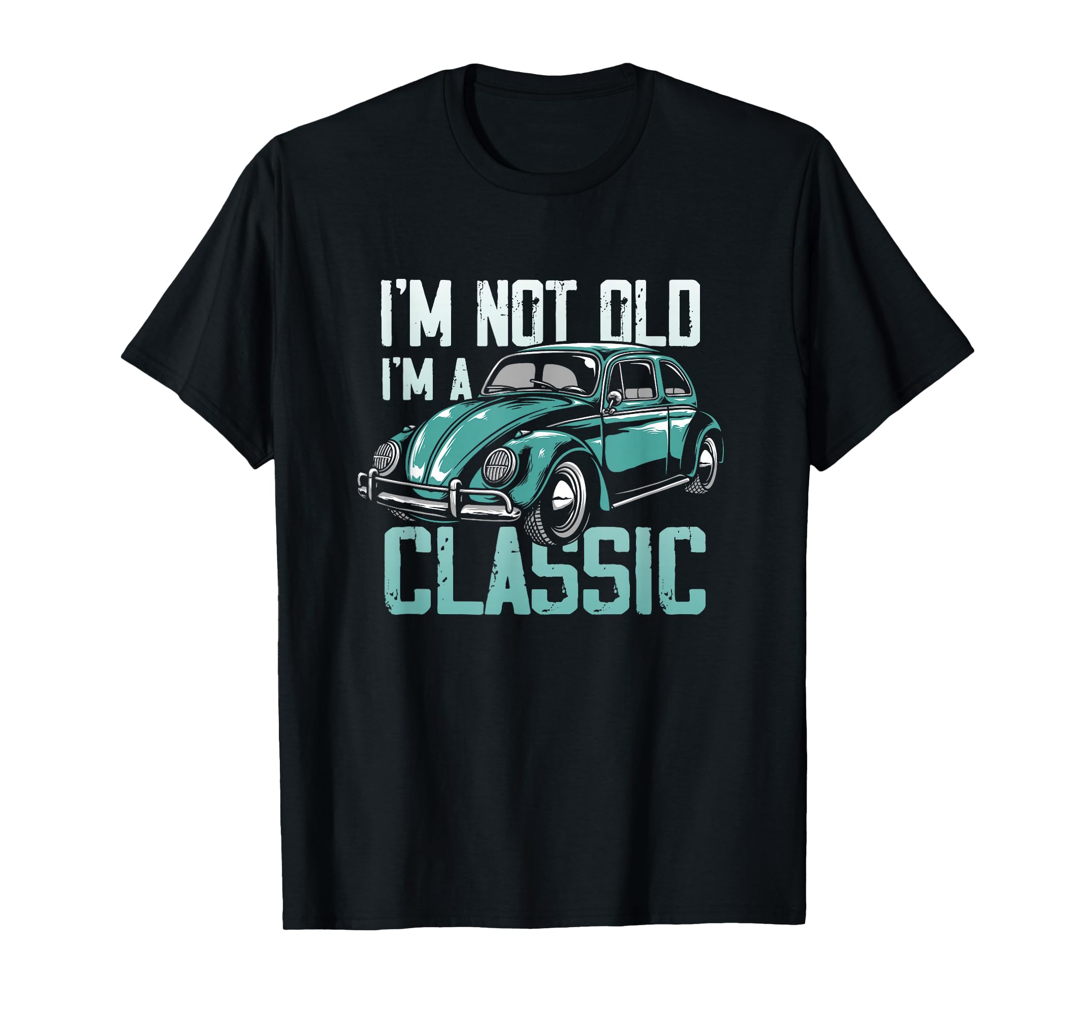 Car Fan Im Not Old Im T-Shirt - Streetwear Style Unisex - T-Shirt, Sweatshirt, Hoodie