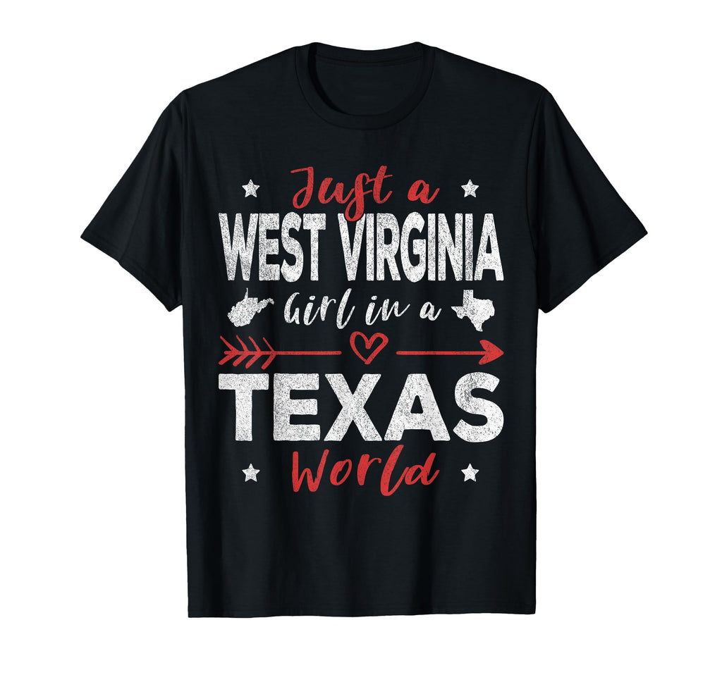 Just West Virginia Texas World T-Shirt - Fun Novelty Design Men Women - T-Shirt, Sweatshirt, Hoodie
