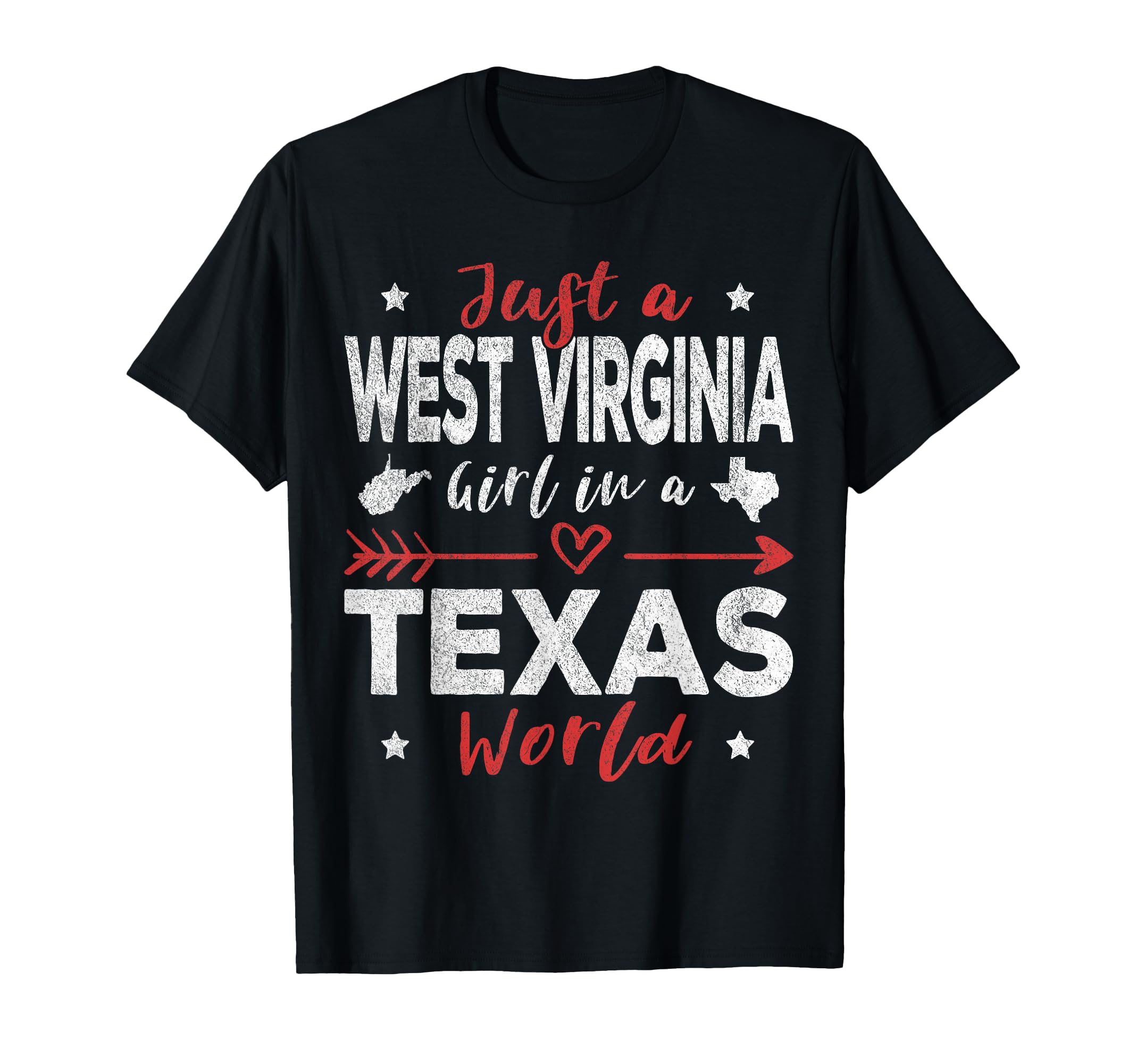 Just West Virginia Texas World T-Shirt - Fun Novelty Design Men Women - T-Shirt, Sweatshirt, Hoodie