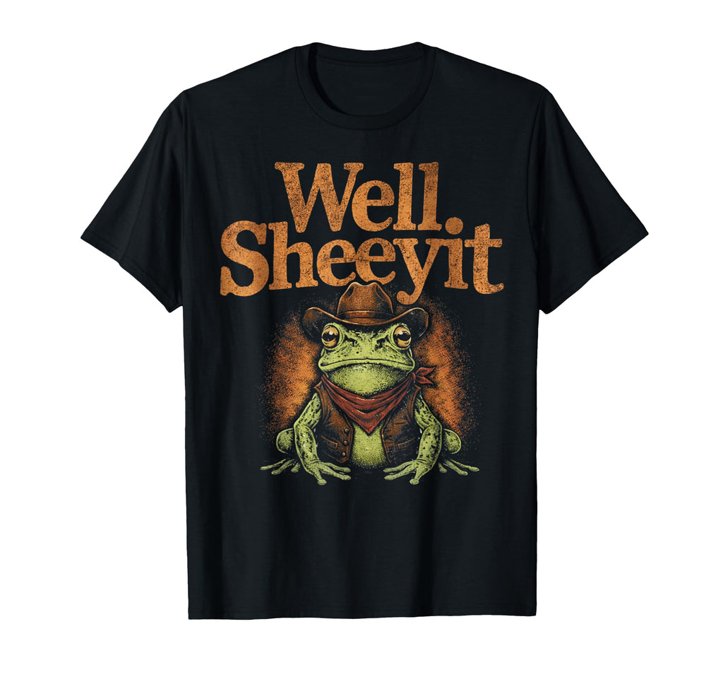 Well Sheeyit Funny Cowboy Frog T-Shirt - Custom Art Print for Adults - T-Shirt, Sweatshirt, Hoodie