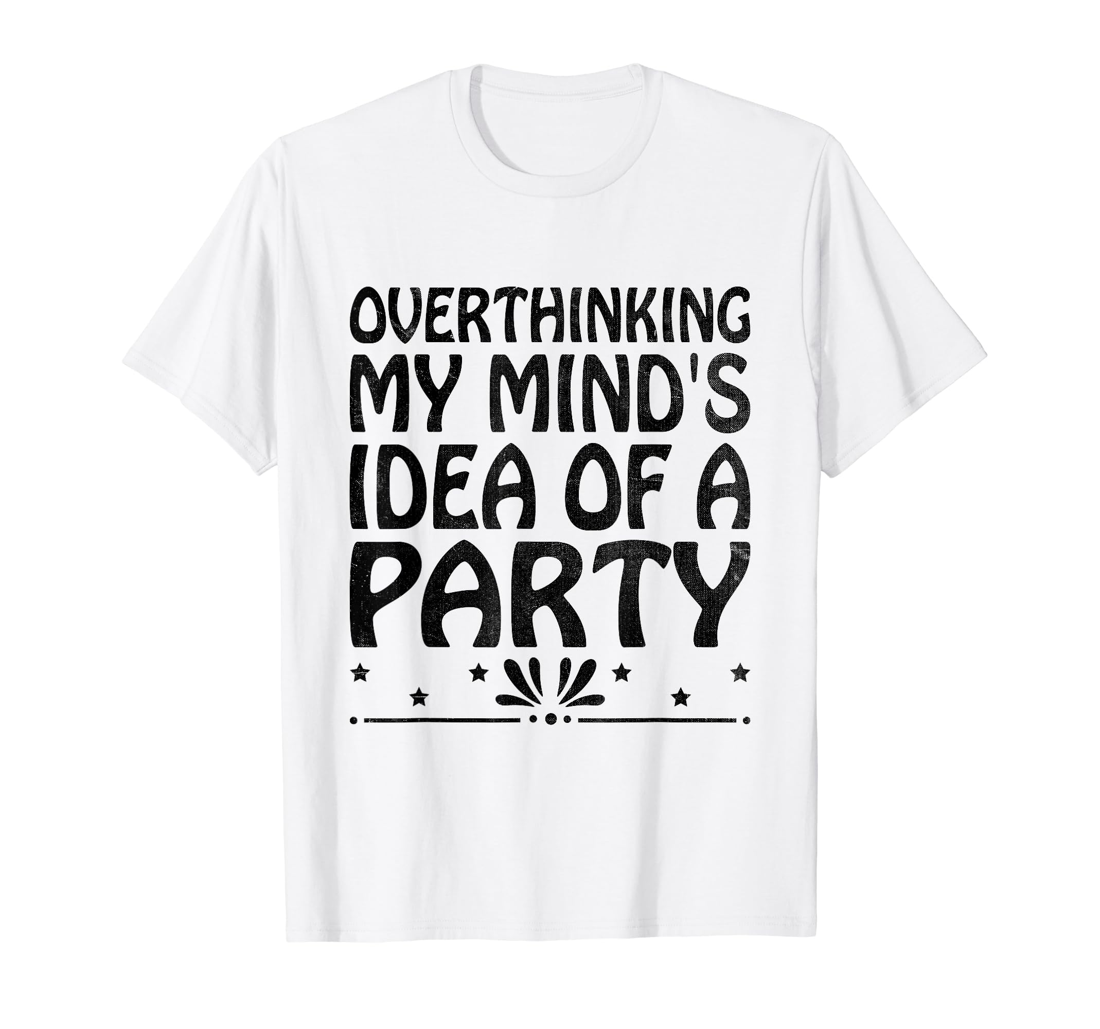 Overthinking Overthinker Funny Sarcasm T-Shirt - Trendy Graphic for Adults - T-Shirt, Sweatshirt, Hoodie