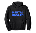 Mental Health Hoodie - Unique Graphic for Adults - T-Shirt, Sweatshirt, Hoodie