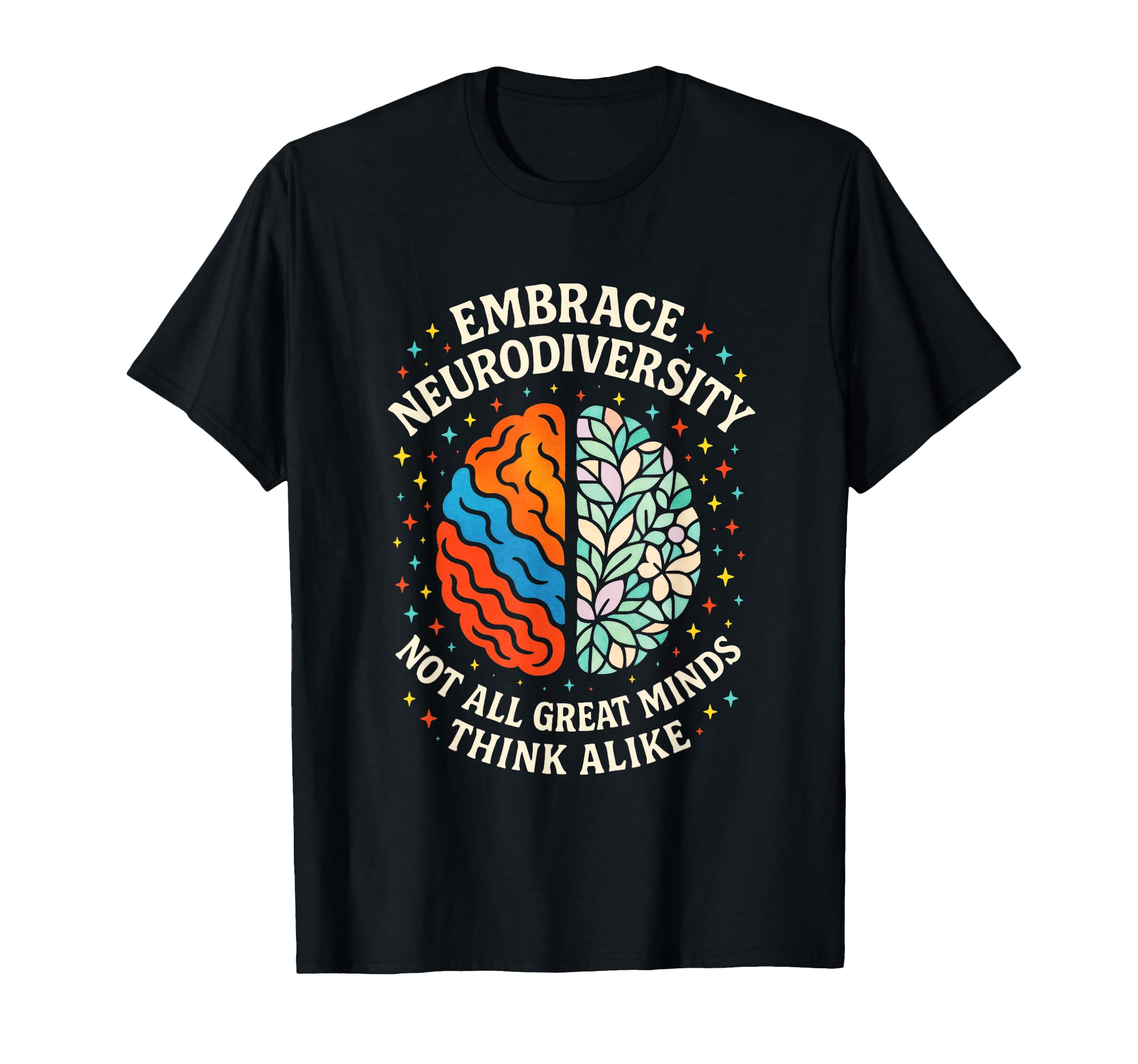 Embrace Neurodiversity Autism Adhd T-Shirt - Fun Novelty Design Unisex - T-Shirt, Sweatshirt, Hoodie