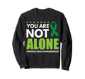 You Are Not Alone Mental Health Sweatshirt - Minimalist Print for Adults - T-Shirt, Sweatshirt, Hoodie