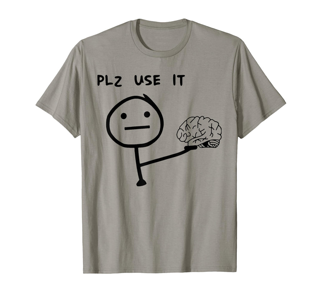 Please Use It Brain Funny Please Use Your T-Shirt - Graphic Print Unisex - T-Shirt, Sweatshirt, Hoodie