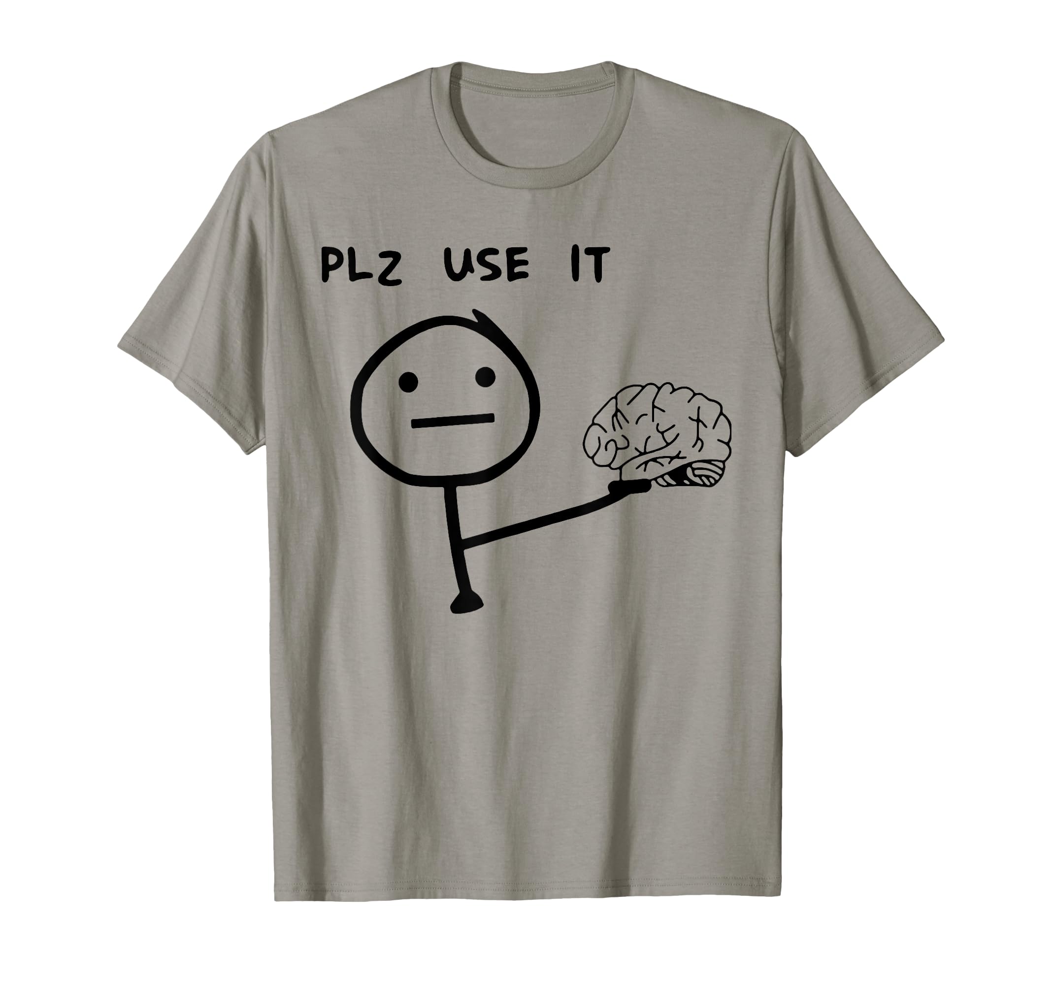 Please Use It Brain Funny Please Use Your T-Shirt - Graphic Print Unisex - T-Shirt, Sweatshirt, Hoodie