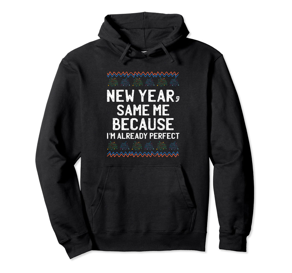 New Year Same Me Self Love Hoodie - Fun Novelty Design for Adults - T-Shirt, Sweatshirt, Hoodie