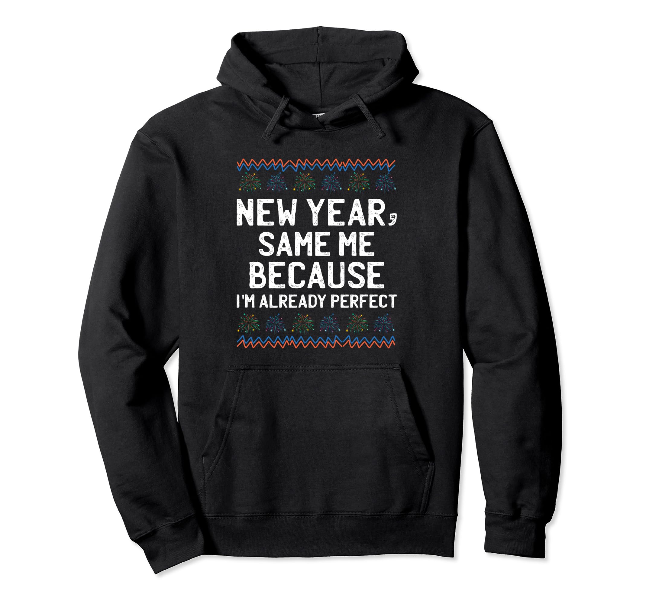 New Year Same Me Self Love Hoodie - Fun Novelty Design for Adults - T-Shirt, Sweatshirt, Hoodie