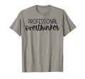 Sarcastic Anxiety Funny Overthink T-Shirt - Custom Art Print Unisex - T-Shirt, Sweatshirt, Hoodie