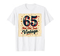 65Th Birthday Gift Not Old Just White T-Shirt - Custom Art Print Unisex - T-Shirt, Sweatshirt, Hoodie