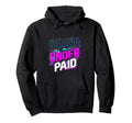 Overthinking Underpaid Employee Hoodie - Casual Everyday Wear Men Women - T-Shirt, Sweatshirt, Hoodie