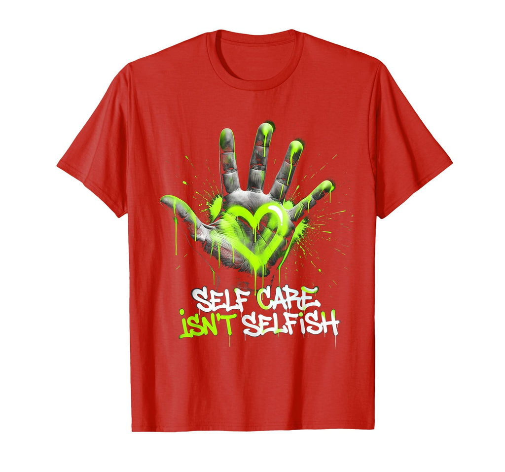 Self Care Isnt Selfish Mental Health T-Shirt - Aesthetic Graphic Men Women - T-Shirt, Sweatshirt, Hoodie