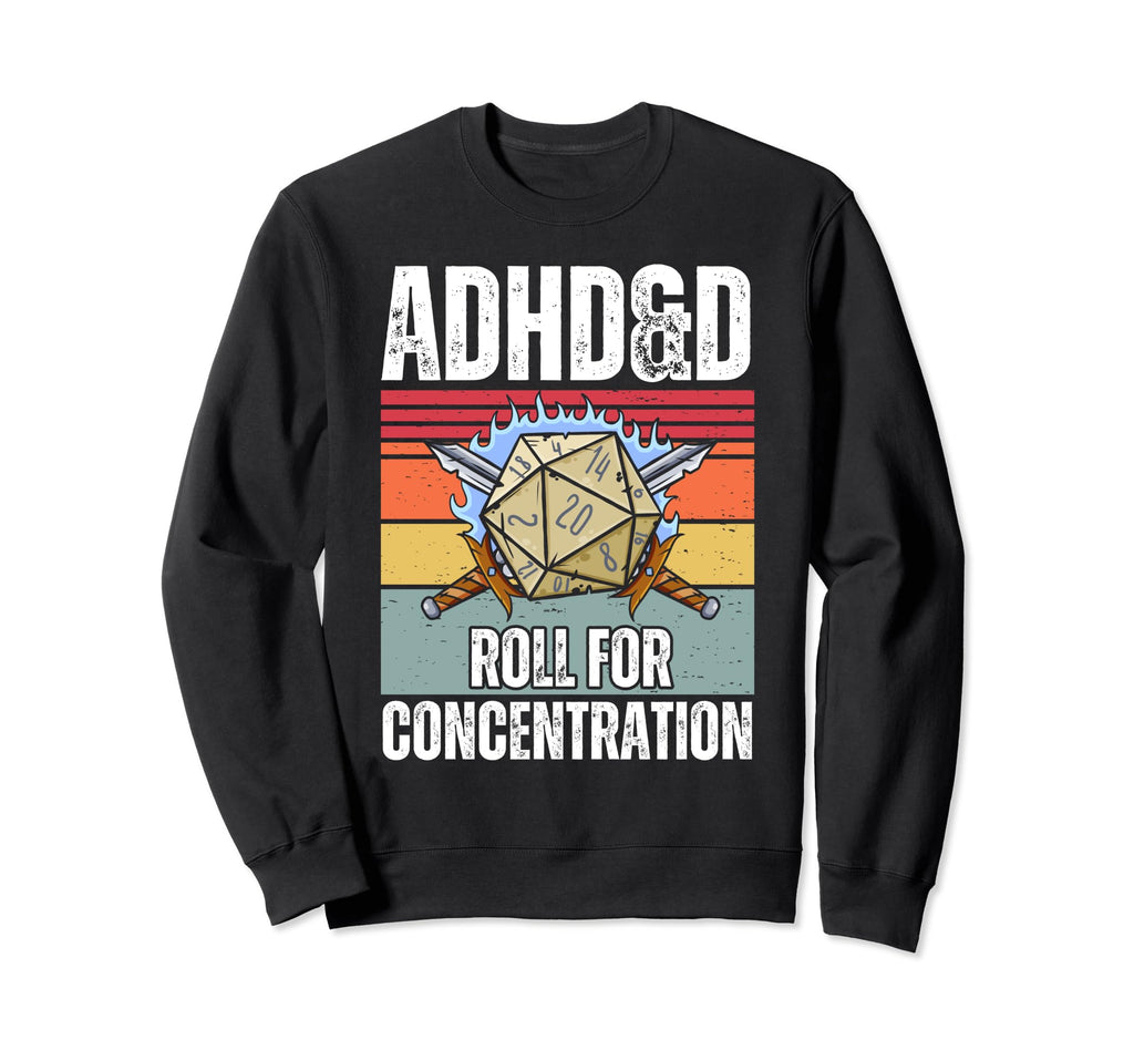 Adhd D Roll Concentration Funny Sweatshirt - Aesthetic Graphic for Adults - T-Shirt, Sweatshirt, Hoodie