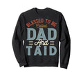 Blessed To Be Called Dad And Taid Sweatshirt - Unique Graphic for Adults - T-Shirt, Sweatshirt, Hoodie