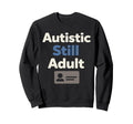 Autistic Neurodivergent Pride Sweatshirt - Streetwear Style for Adults - T-Shirt, Sweatshirt, Hoodie