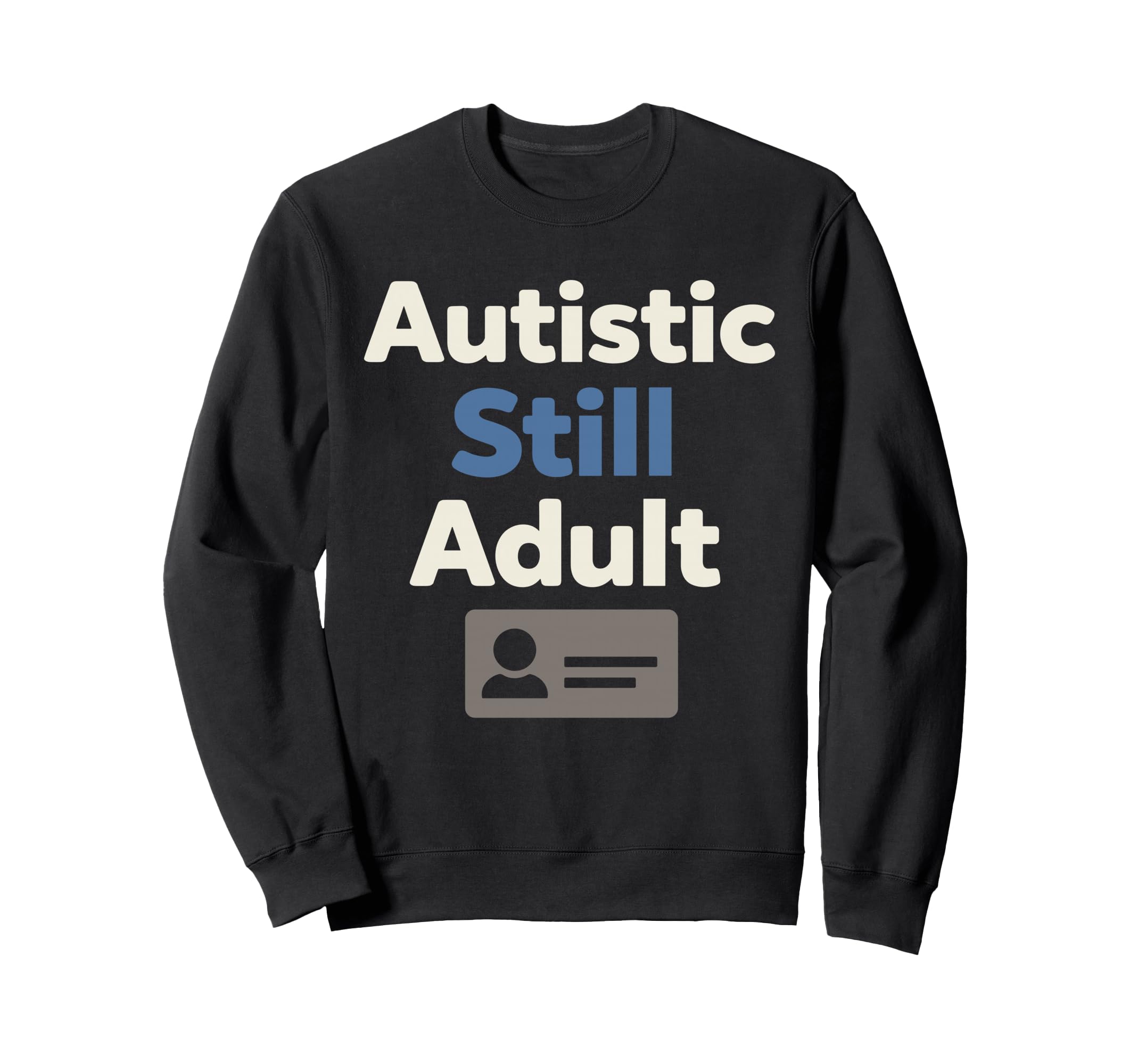 Autistic Neurodivergent Pride Sweatshirt - Streetwear Style for Adults - T-Shirt, Sweatshirt, Hoodie