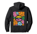 Grow And Glow Flowers Motivation Hoodie - Streetwear Style Men Women - T-Shirt, Sweatshirt, Hoodie