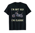 Im Not Old Im Motorcycle T-Shirt - Fun Novelty Design Men Women - T-Shirt, Sweatshirt, Hoodie