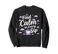 Calming Mornings Mindfulness Tea Sweatshirt - Fun Novelty Design Unisex - T-Shirt, Sweatshirt, Hoodie