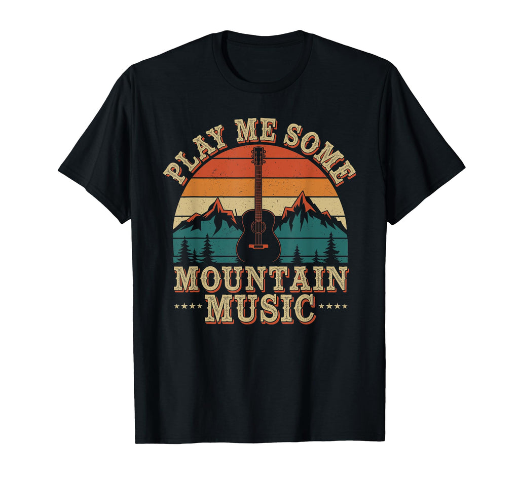 Play Me Some Mountain Music Country T-Shirt - Custom Art Print Men Women - T-Shirt, Sweatshirt, Hoodie