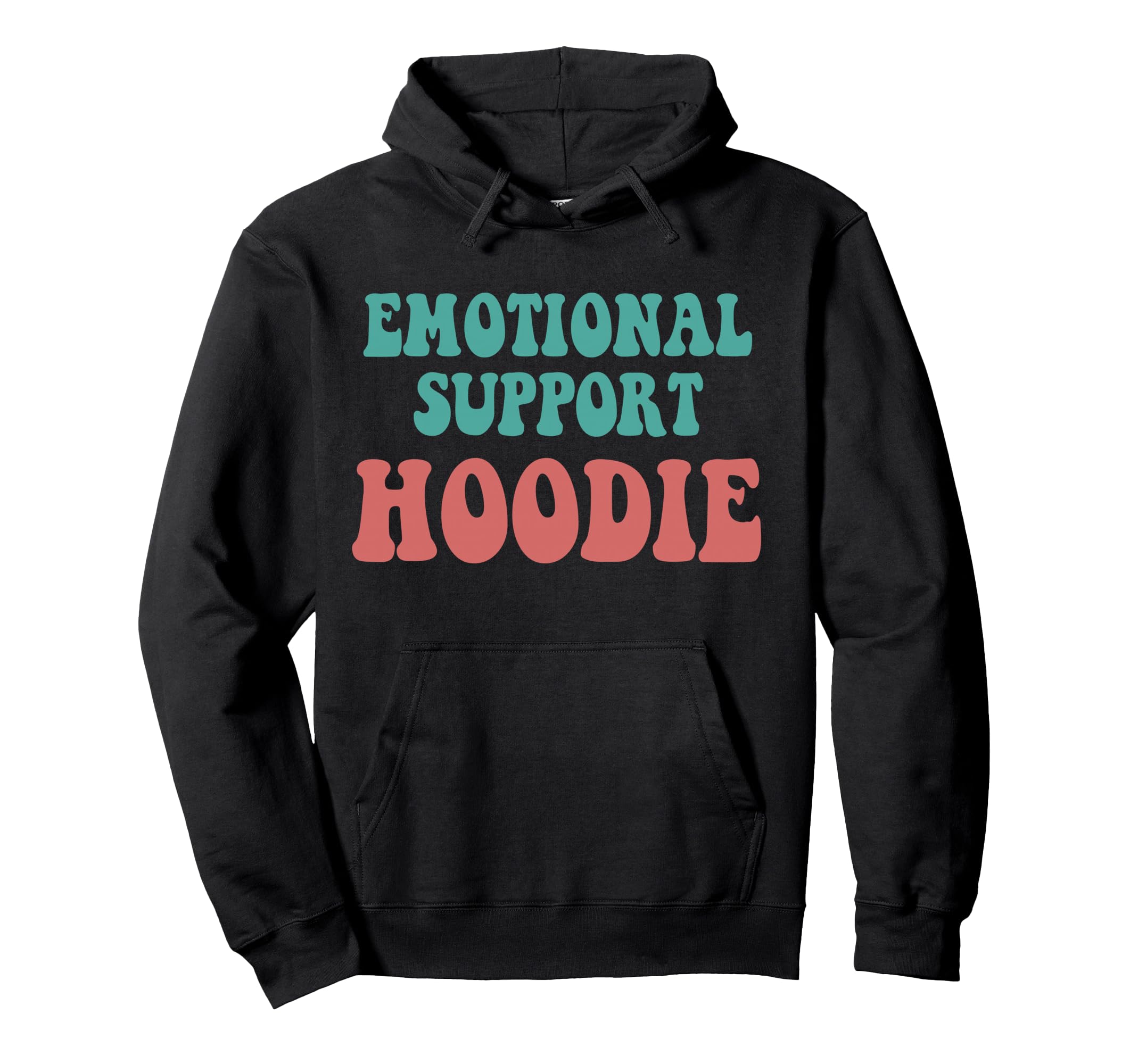 Funny Emotional Support Emotional Health Hoodie - Custom Art Print Unisex - T-Shirt, Sweatshirt, Hoodie