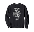 Serial Plant Killer Plant Shirts Sweatshirt - Novelty Apparel for Adults - T-Shirt, Sweatshirt, Hoodie