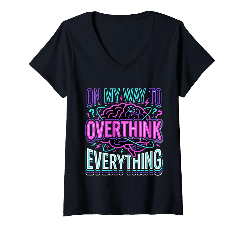 Womens My Way To Overthink Everything T-Shirt - Trendy Graphic Men Women - T-Shirt, Sweatshirt, Hoodie