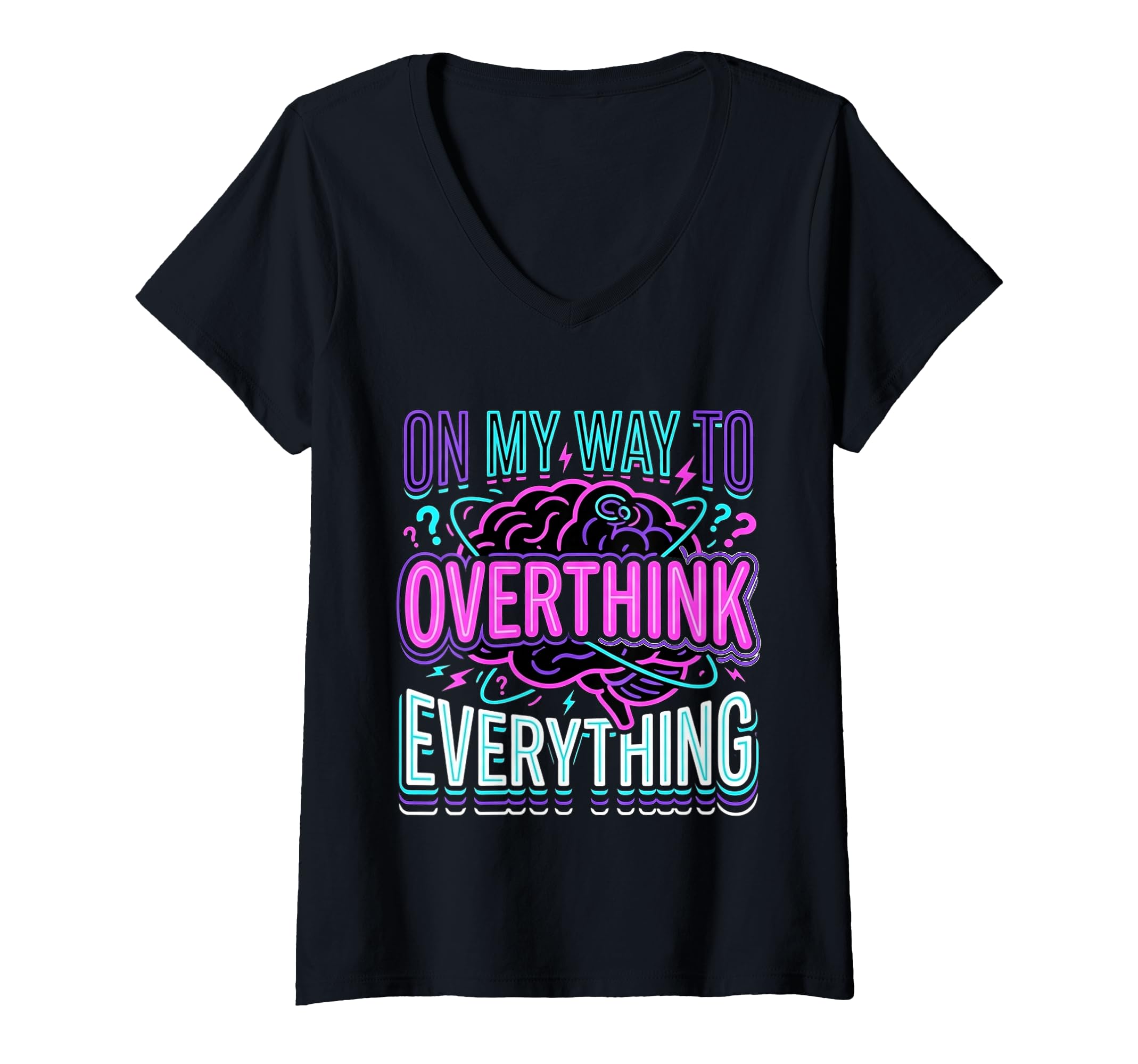 Womens My Way To Overthink Everything T-Shirt - Trendy Graphic Men Women - T-Shirt, Sweatshirt, Hoodie