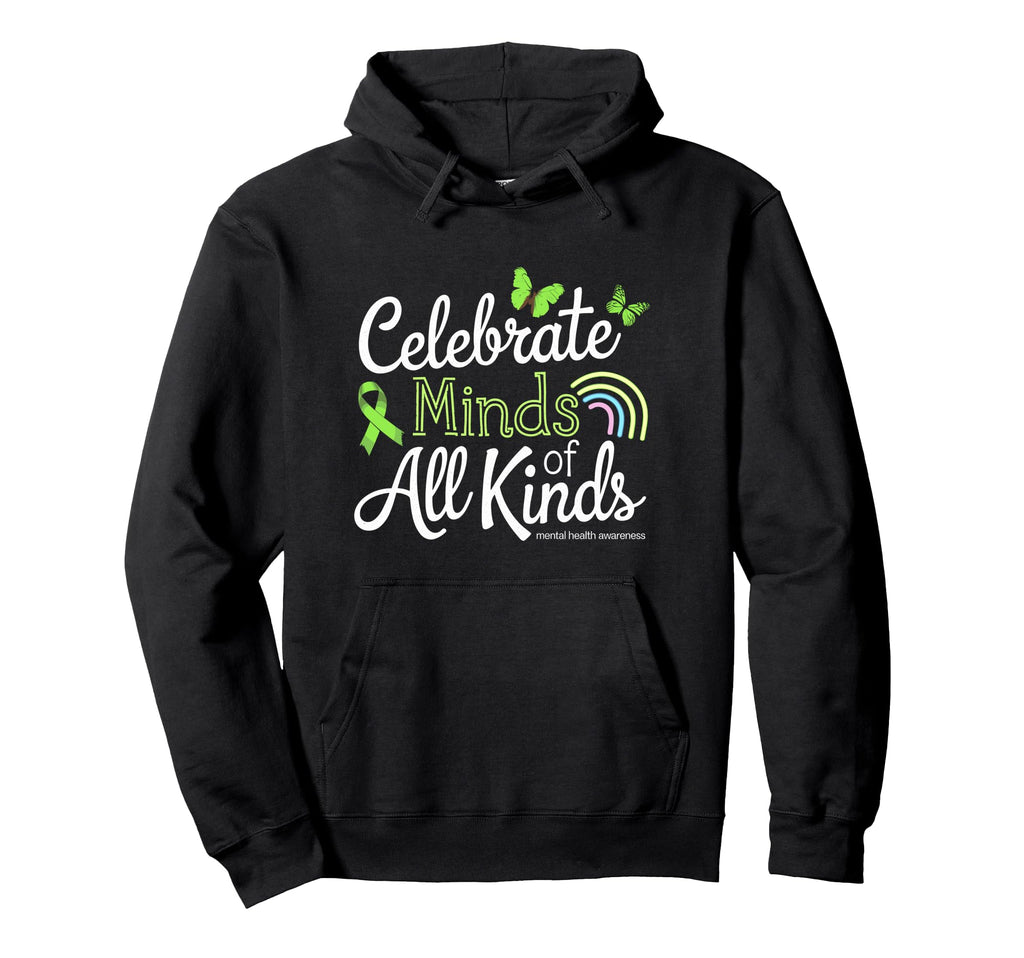 Celebrate Minds All Kinds Mental Hoodie - Casual Everyday Wear Men Women - T-Shirt, Sweatshirt, Hoodie