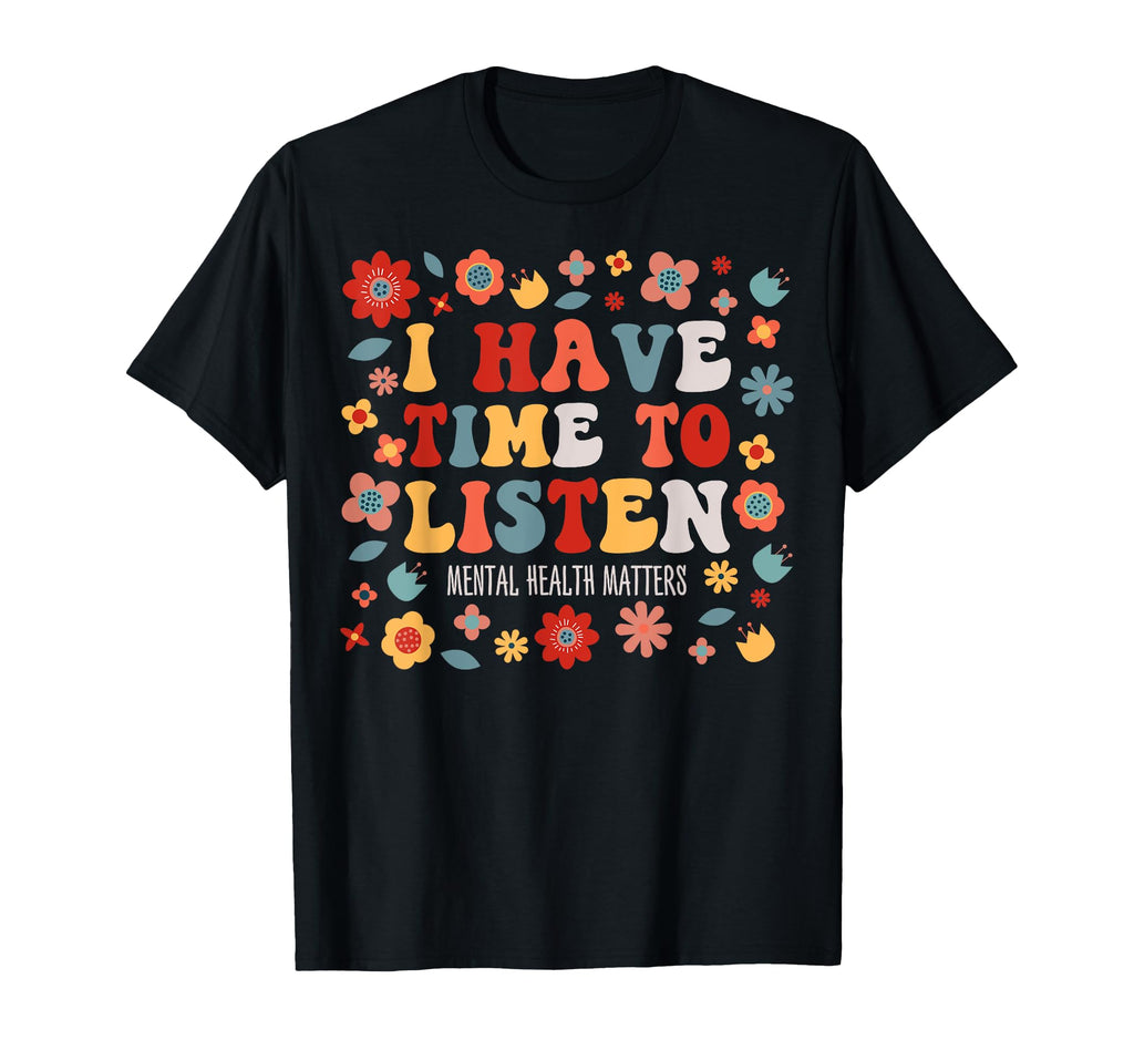 Green Ribbon I Have Time To Listen Mental T-Shirt - Trendy Graphic Unisex - T-Shirt, Sweatshirt, Hoodie