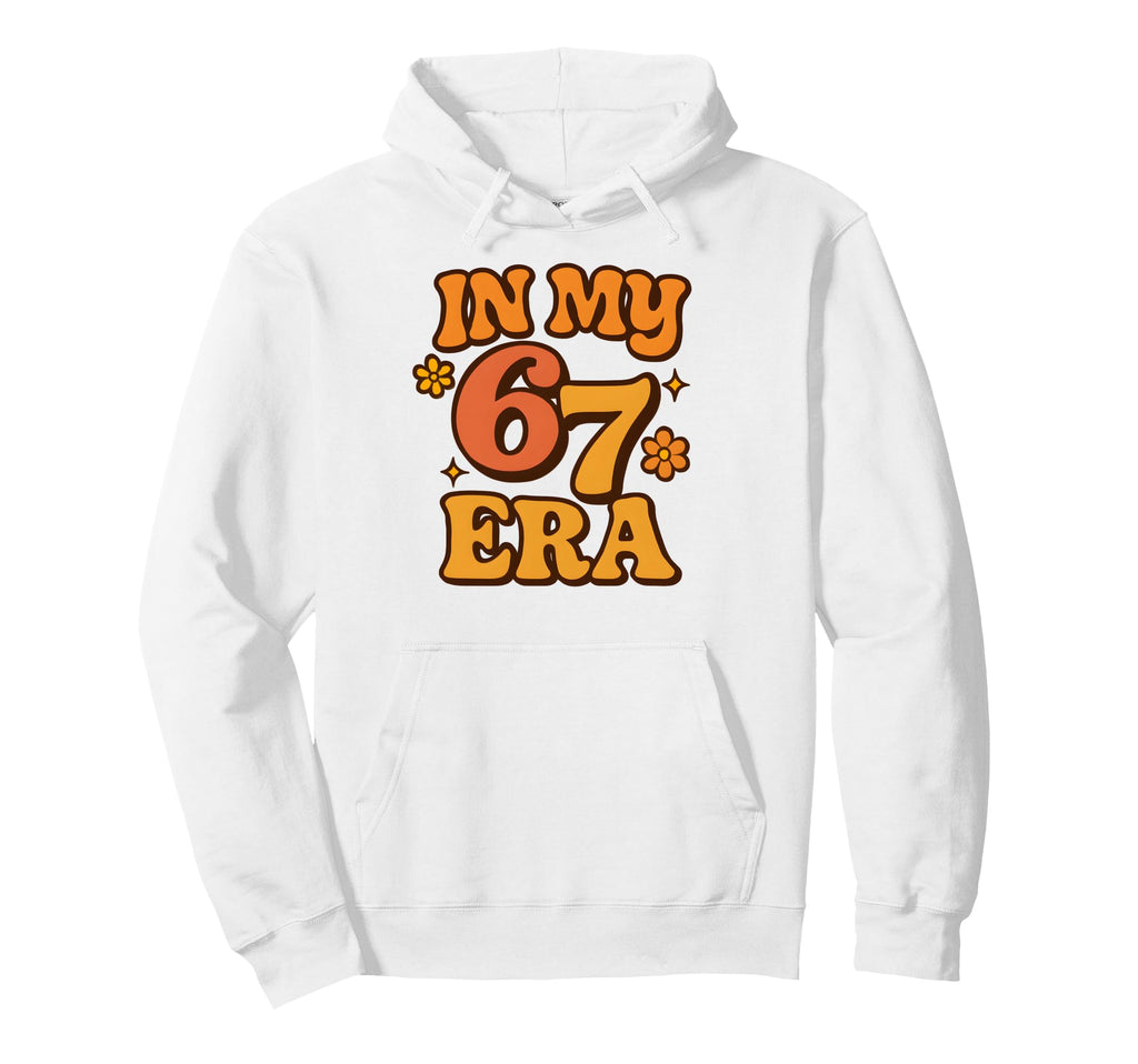 My Six Seven Era Funny Groovy Hoodie - Fun Novelty Design for Adults - T-Shirt, Sweatshirt, Hoodie