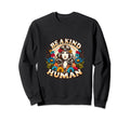 Be Kind Human Flowers Floral Positive Sweatshirt - Streetwear Style Unisex - T-Shirt, Sweatshirt, Hoodie