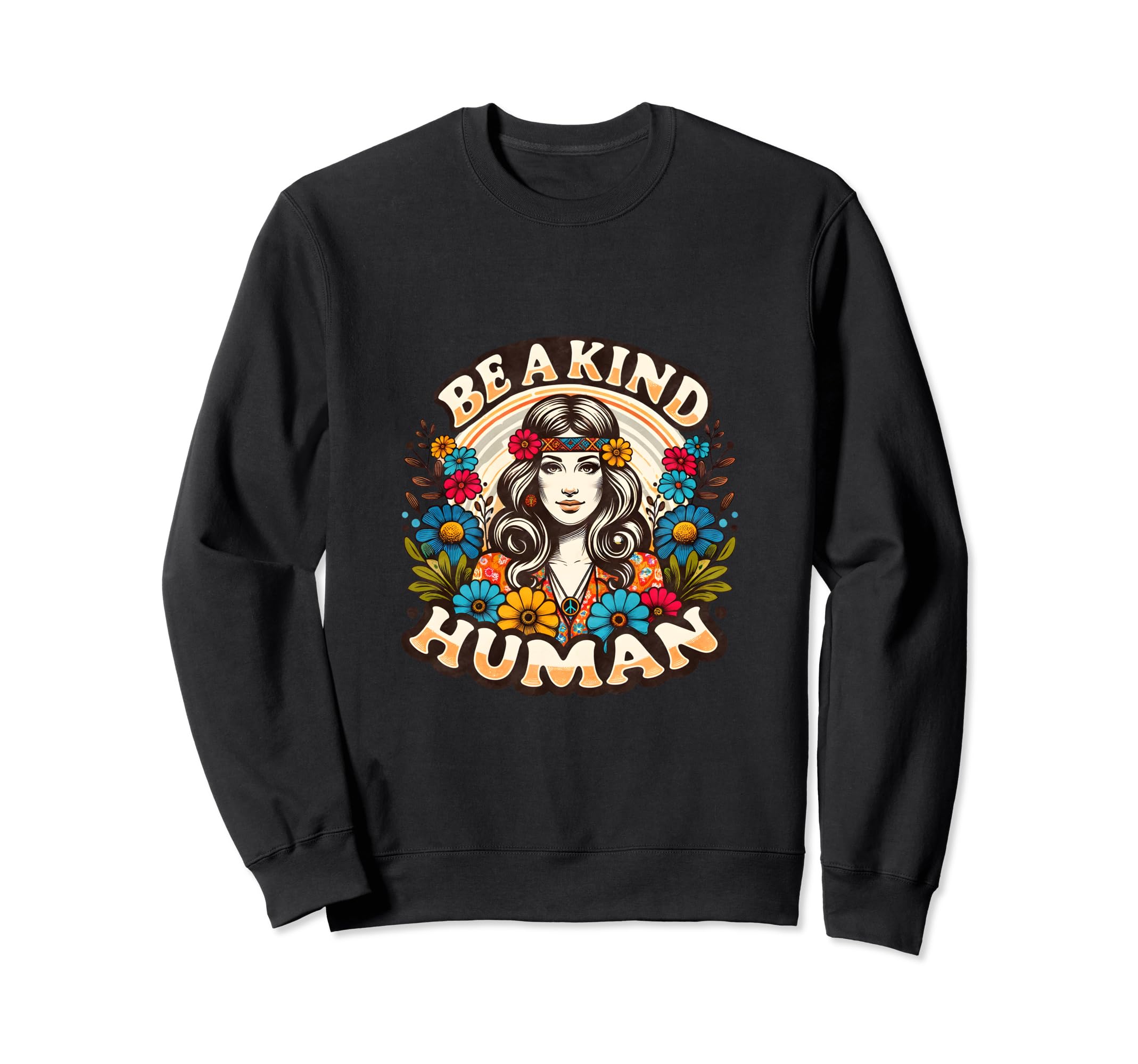 Be Kind Human Flowers Floral Positive Sweatshirt - Streetwear Style Unisex - T-Shirt, Sweatshirt, Hoodie