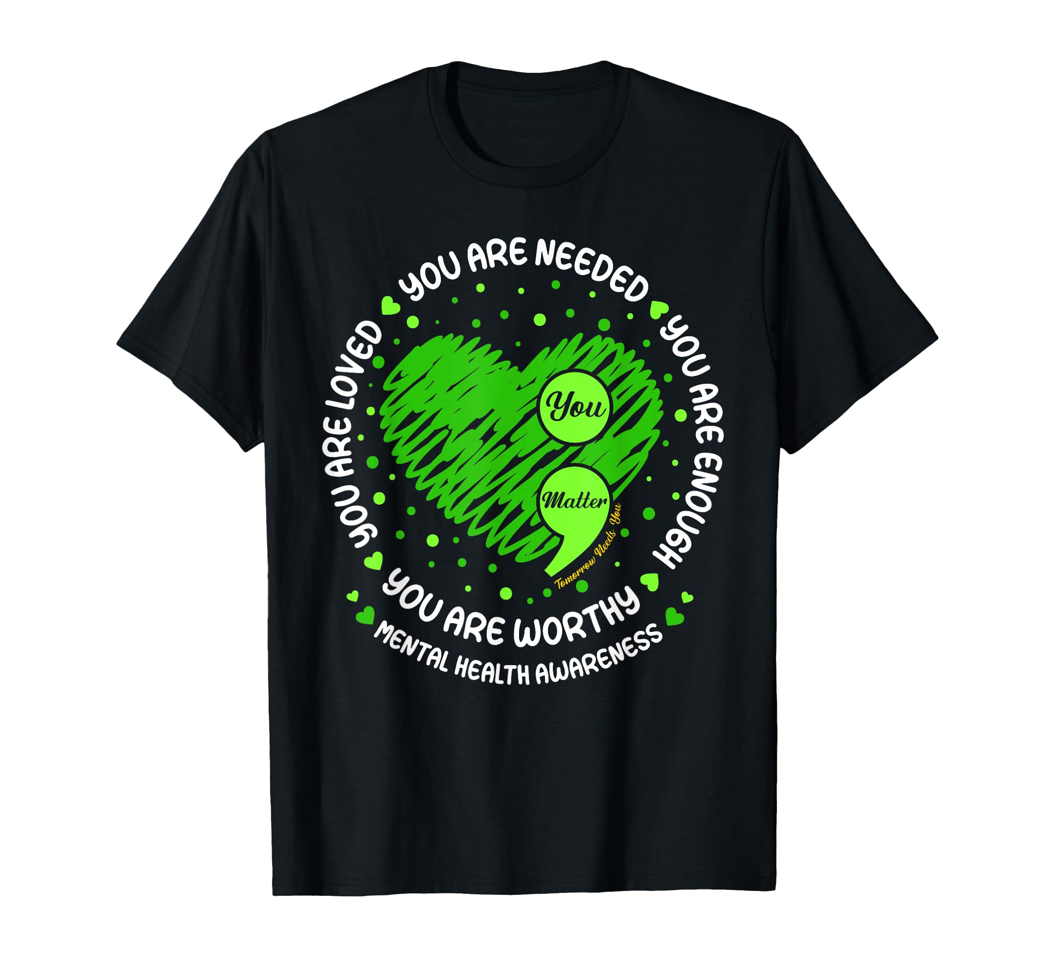 You Matter You Are Enough Semicolon T-Shirt - Unique Graphic for Adults - T-Shirt, Sweatshirt, Hoodie